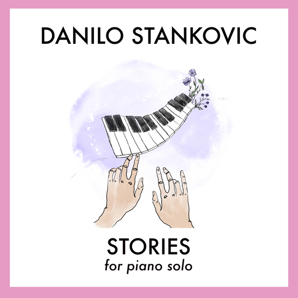 Stories by Danilo Stankovic - Printable Sheet Music